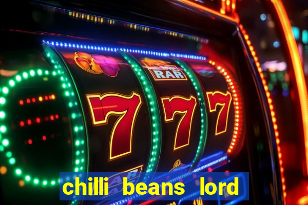 chilli beans lord of the rings